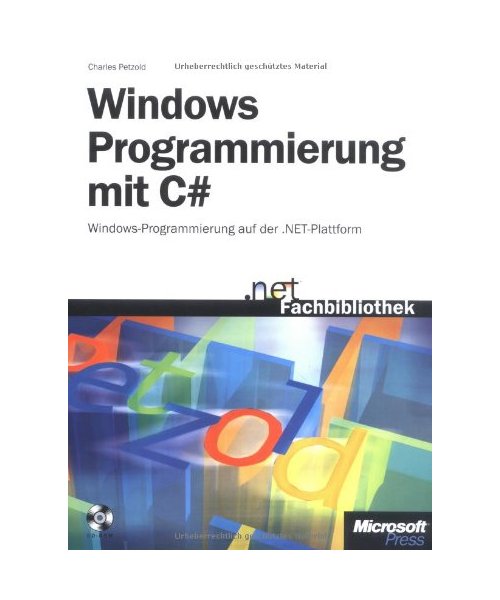 Windows-Programmierung mit Visual C#: Windows-Programmierung mit der .NET-Plattform