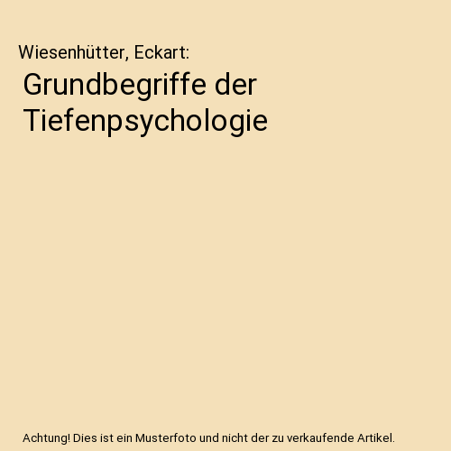 Grundbegriffe der Tiefenpsychologie