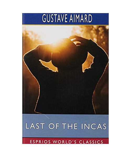Last of the Incas (Esprios Classics)