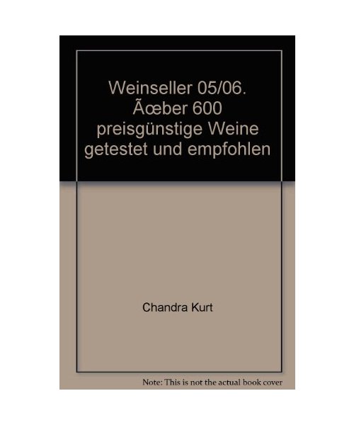 Weinseller 05/06: Über 600 preisgünstige Weine getestet und empfohlen