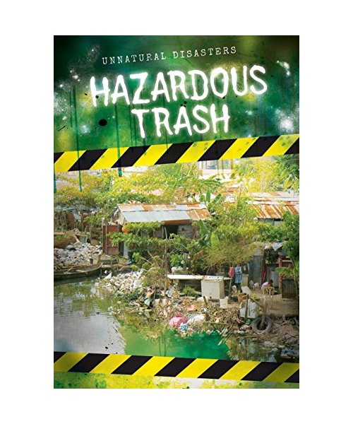 Hazardous Trash (Unnatural Disasters)