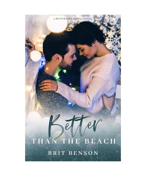 Better Than the Beach: A holiday novella (Better Love)