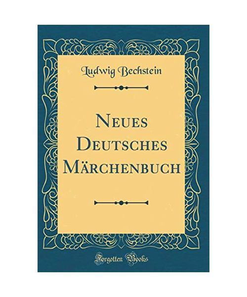 Neues Deutsches Märchenbuch (Classic Reprint)