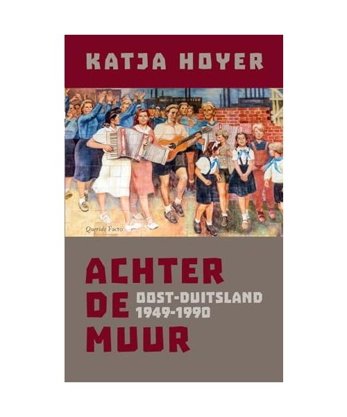 Achter de muur: Oost-Duitsland 1949-1990