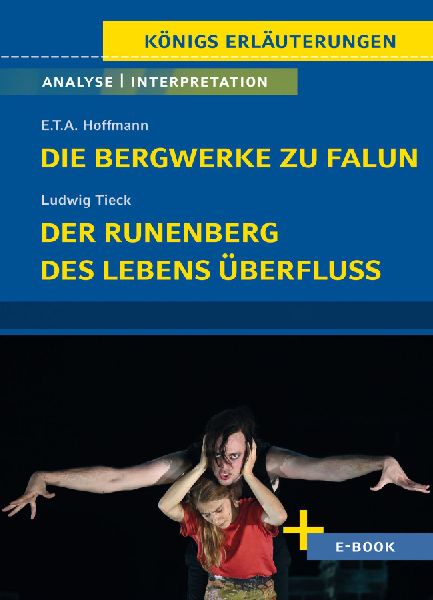 Die Bergwerke zu Falun, Der Runenberg, Des Lebens Überfluss von Ludwig Tieck - Textanalyse und Interpretation