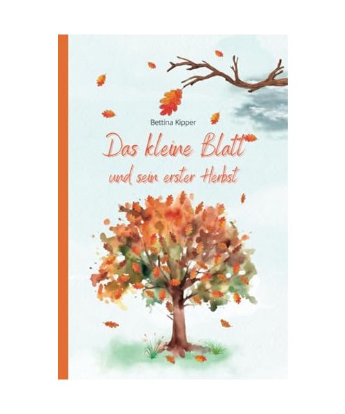 Das kleine Blatt und sein erster Herbst