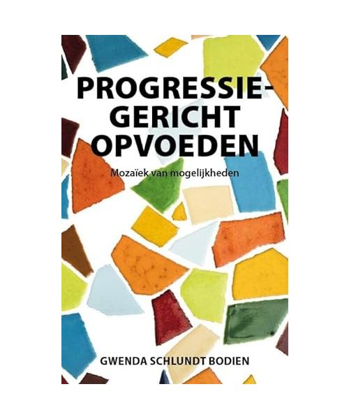 Progressiegericht opvoeden: mozaïek van mogelijkheden