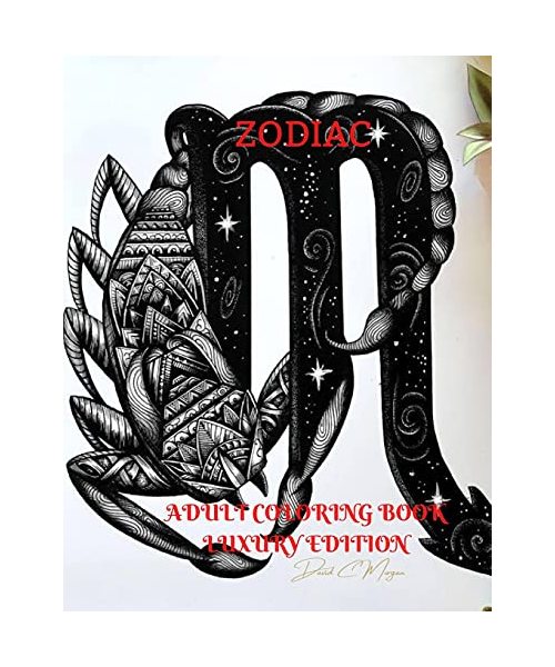 Zodiac Adult Coloring Book Luxury Edition: Stress Relieving Zodiac Premium Designs for Adults 24 Unique Coloring Pages with Amazing Designs