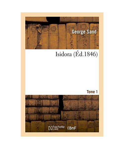 Isidora. Tome 1