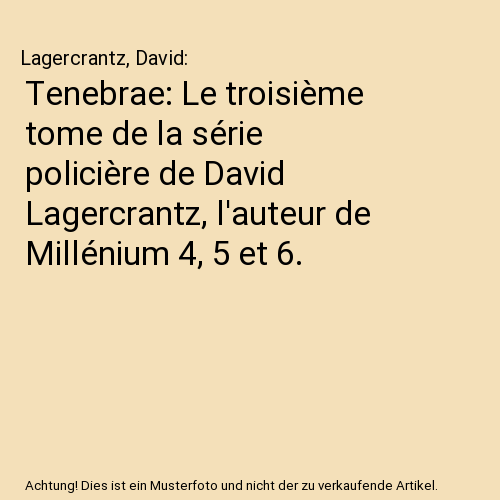 Tenebrae: Le troisième tome de la série policière de David Lagercrantz, l'auteur de Millénium 4, 5 et 6.