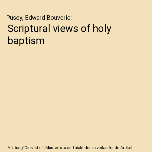 Scriptural views of holy baptism