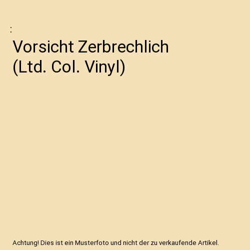 Vorsicht Zerbrechlich (Ltd. Col. Vinyl)