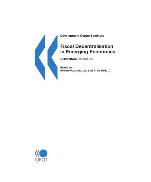 Development Centre Seminars Fiscal Decentralisation in Emerging Economies
