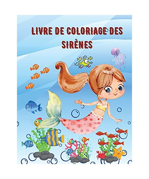 Livre de coloriage des sirens: Pages à colorier uniques pour les enfants de 4 à 8 ans et de 9 à 12 ans avec de mignonnes sirènes