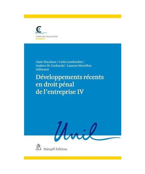 Développements récents en droit pénal de l'entreprise IV (CEDIDAC)