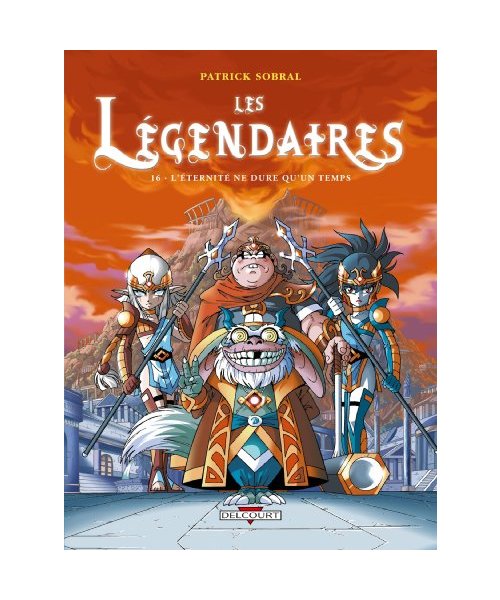 Les Légendaires, Tome 16 : L'éternité ne dure qu'un temps