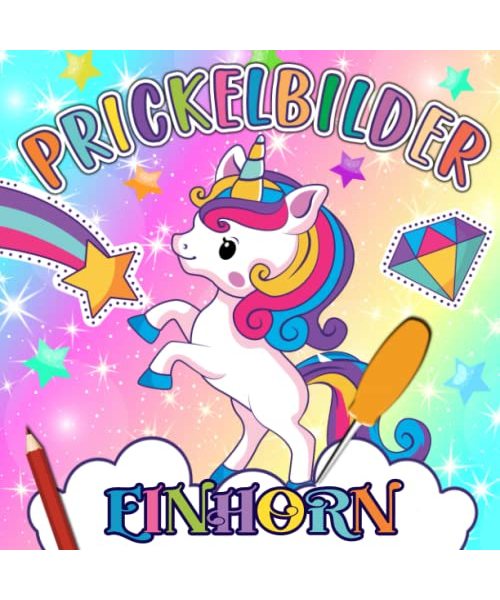 Prickelbilder Einhorn: Bastelbuch mit Ideen für Herbst-Winter und Advent Beschäftigungen als Weihnachtsgeschenk und Nikolaus Geschenk für Mädchen ab 3 Jahre