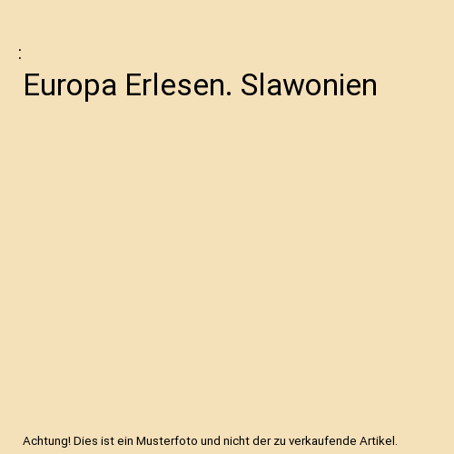 Europa Erlesen. Slawonien