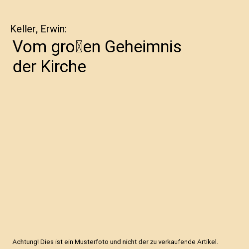 Vom gro▀en Geheimnis der Kirche
