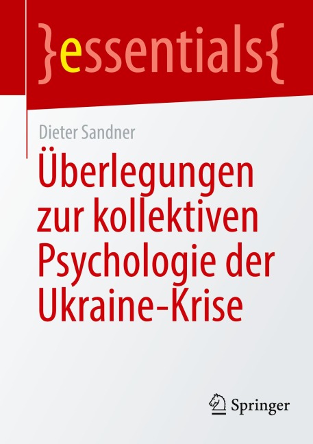 Überlegungen zur kollektiven Psychologie der Ukraine-Krise (essentials)