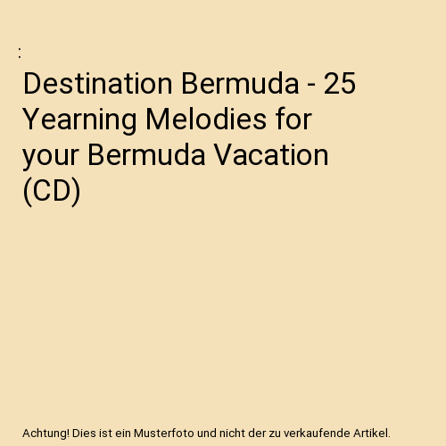 Destination Bermuda - 25 Yearning Melodies for your Bermuda Vacation (CD)
