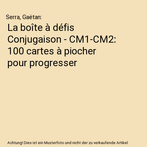La boîte à défis Conjugaison - CM1-CM2: 100 cartes à piocher pour progresser
