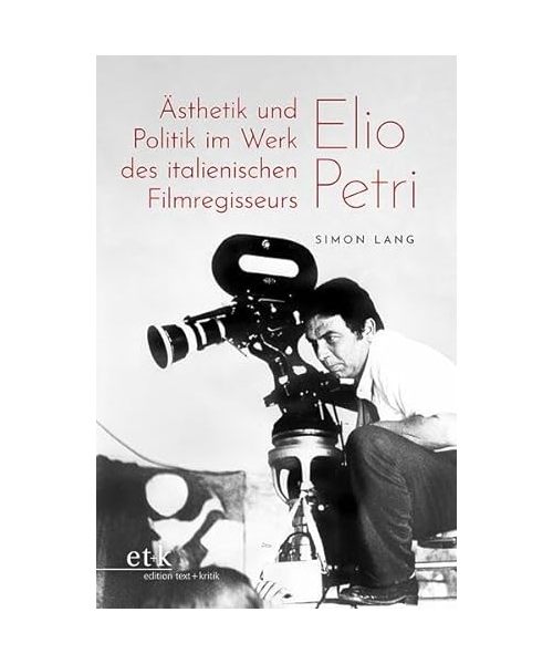 Ästhetik und Politik im Werk des italienischen Filmregisseurs Elio Petri