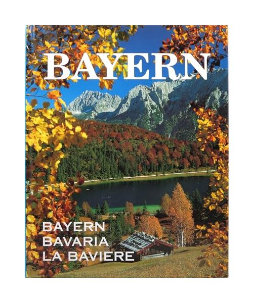 Bayern. Deutschlands wunderschöner Süden