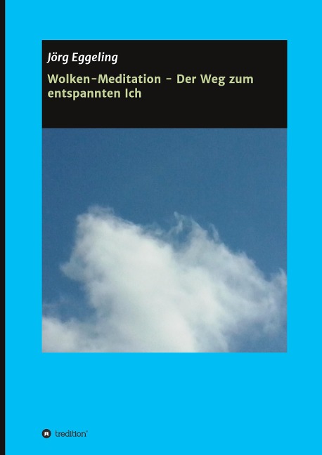 Wolken-Meditation - Der Weg zum entspannten Ich
