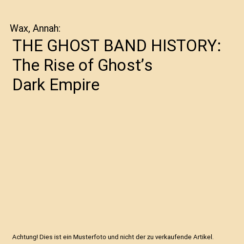 THE GHOST BAND HISTORY: The Rise of Ghost’s Dark Empire