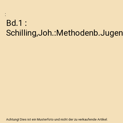 Bd.1 : Schilling,Joh.:Methodenb.Jugendarb.1