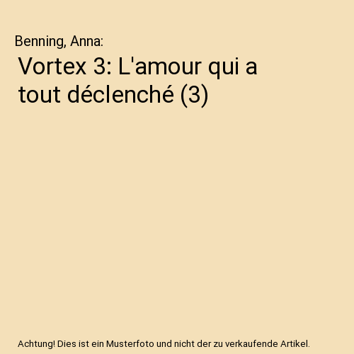 Vortex 3: L'amour qui a tout déclenché (3)