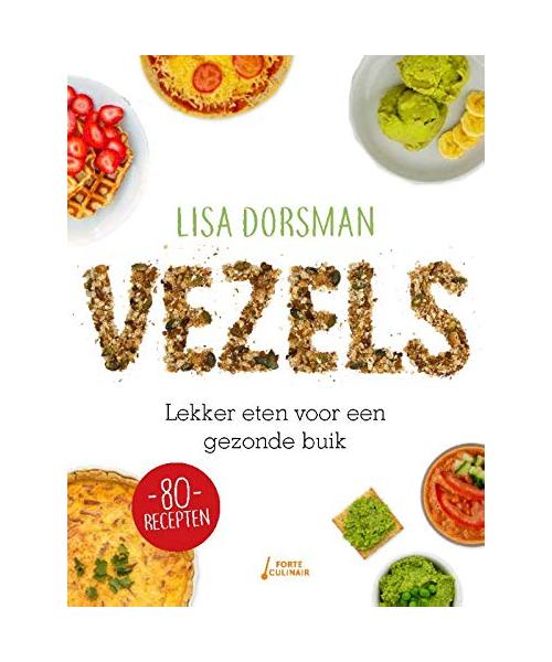 Vezels: lekker eten voor een gezonde buik