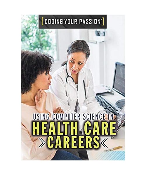 Using Computer Science in Health Care Careers