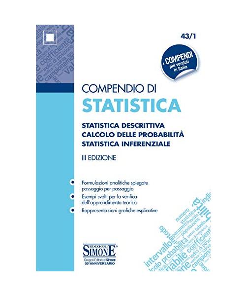 Compendio di statistica. Statistica descrittiva. Calcolo delle probabilità. Statistica inferenziale