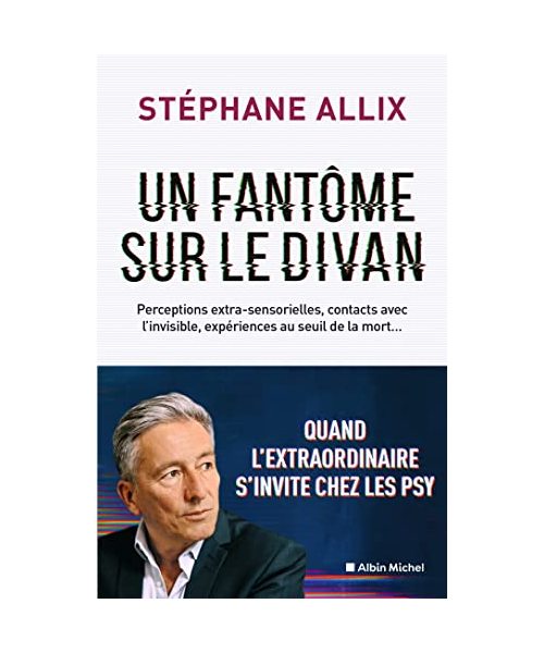 Un fantôme sur le divan: Quand l'extraordinaire s'invite chez les psy
