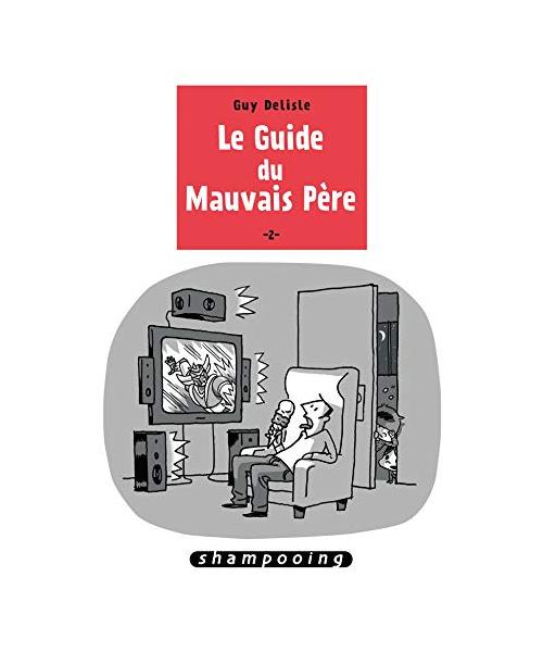 Le Guide du mauvais père, Tome 2