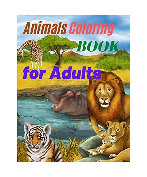 Animals Coloring Book for Adults - Amazing Coloring Book for Adults with Safari Animals, Forest Animals and Farm Animals