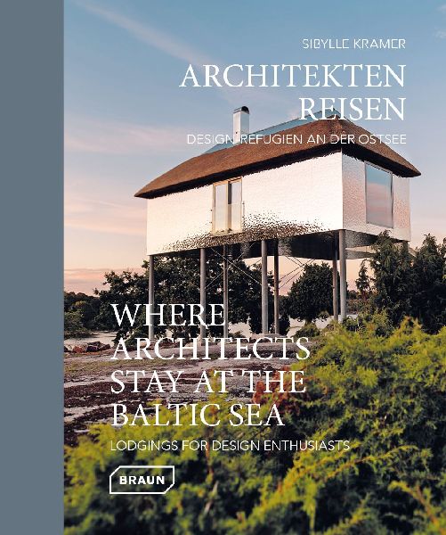 Architekten Reisen. Design-Refugien an der Ostsee