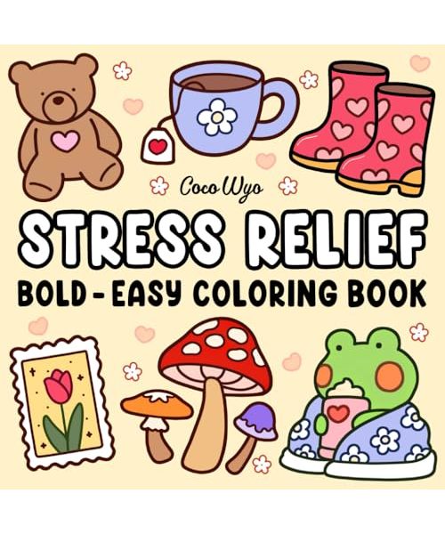 Stress Relief: Coloring Book for Adults and Kids, Bold and Easy, Simple and Big Designs for Relaxation Featuring Animals, Landscape, Flowers, Patterns, Cute Things And Many More (Bold & Easy Coloring)