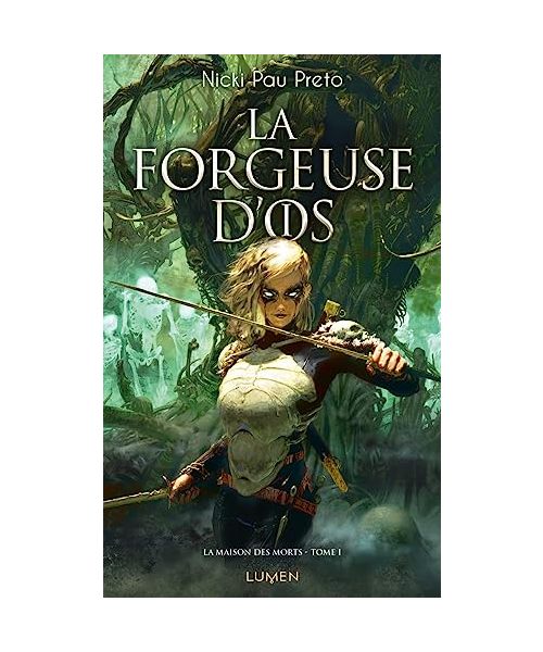 La Maison des morts - Tome 1 La Forgeuse d'os