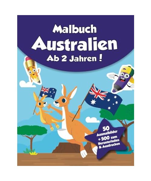 Malbuch für Kinder - Australien (ab 2 Jahren): 50 Ausmalbilder + 500 zum Herunterladen & Ausdrucken!