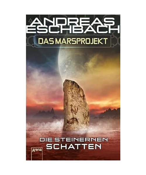 Das Marsprojekt (4). Die steinernen Schatten