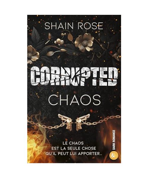 Corrupted Chaos: La conclusion de la série dark romance de Shain Rose !