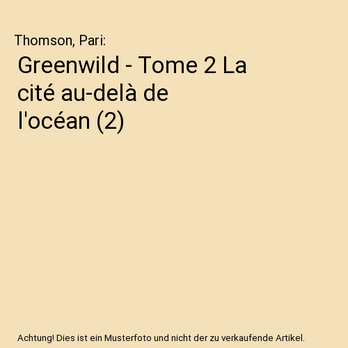 Greenwild - Tome 2 La cité au-delà de l'océan (2)