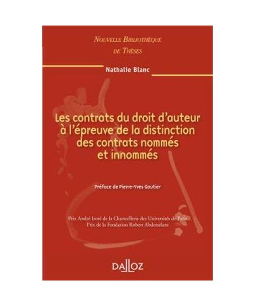 Les contrats du droit d'auteur à l'épreuve de la distinction des contrats nommés et ...: Nouvelle Bibliothèque de Thèses