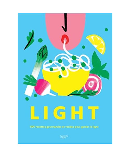 LIGHT: 500 recettes gourmandes et variées pour garder la ligne