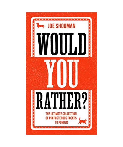 Would You Rather?