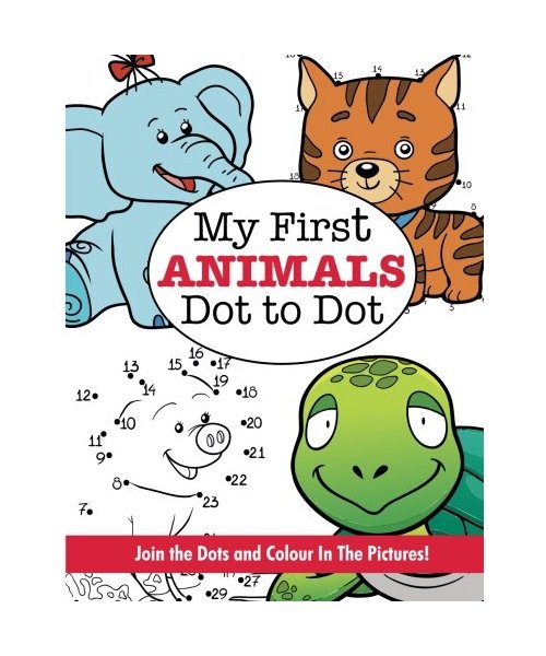 My First ANIMALS Dot to Dot Book (Super Fun Dot to Dot for Kids)