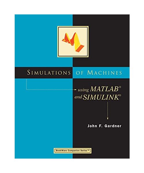 Simulations of Machines Using MATLAB and Simulink